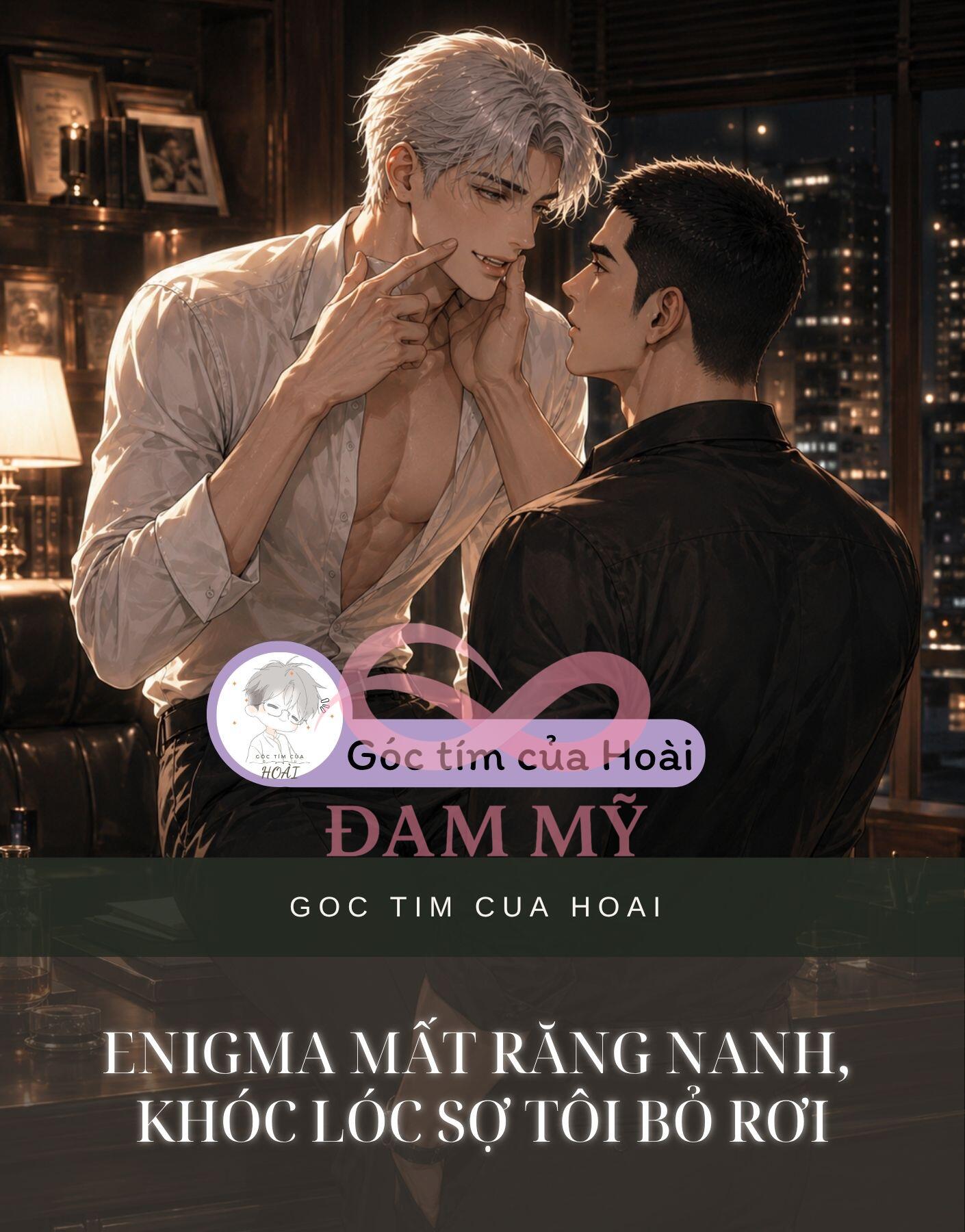 Enigma Mất Răng Nanh, Khóc Lóc Sợ Tôi Bỏ Rơi