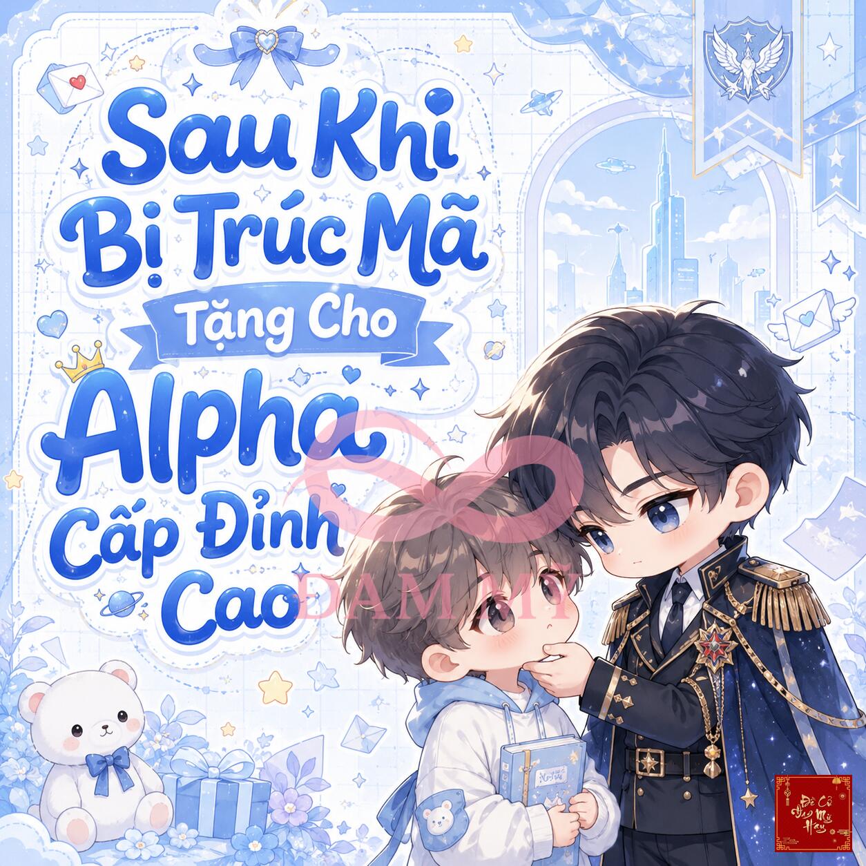 Sau Khi Bị Trúc Mã Tặng Cho Alpha Cấp Đỉnh Cao