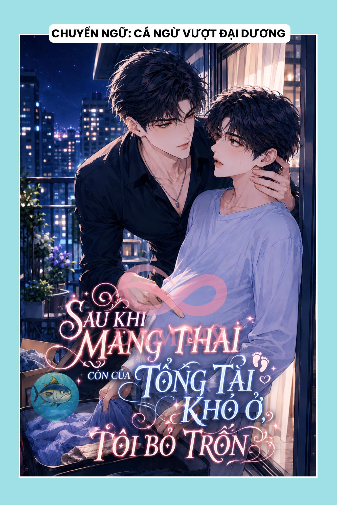 SAU KHI MANG THAI CON CỦA TỔNG TÀI KHÓ Ở, TÔI BỎ TRỐN