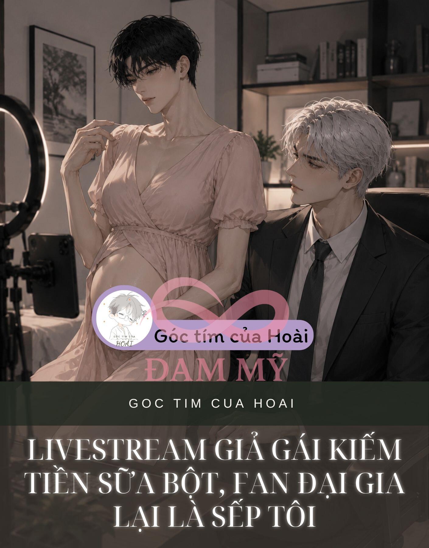Livestream Giả Gái Kiếm Tiền Sữa Bột, Fan Đại Gia Lại Là Sếp Tôi