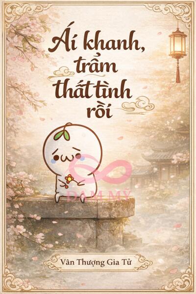 Ái Khánh, Trẫm Thất Tình Rồi!