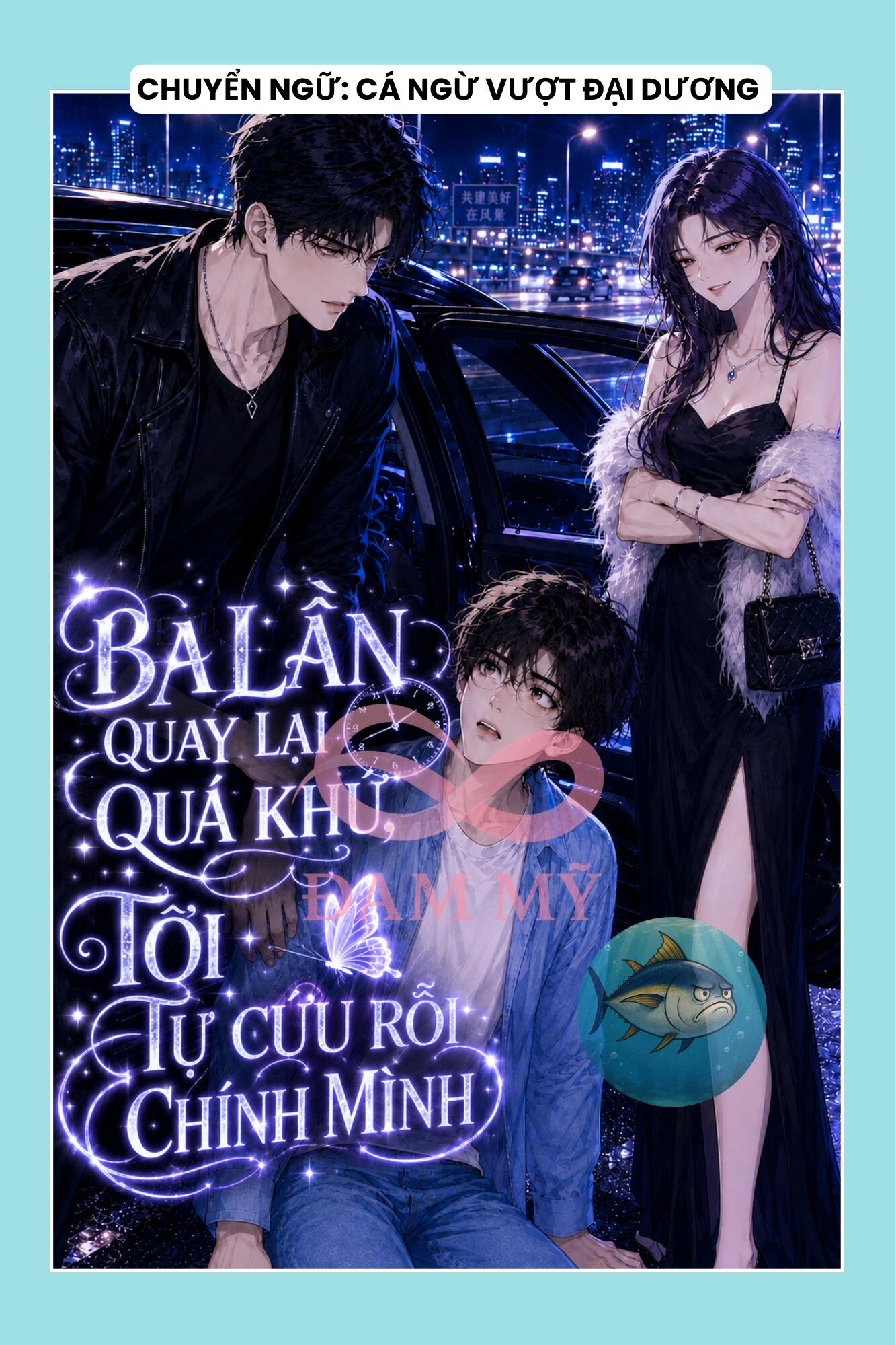 BA LẦN QUAY LẠI QUÁ KHỨ, TÔI TỰ CỨU RỖI CHÍNH MÌNH