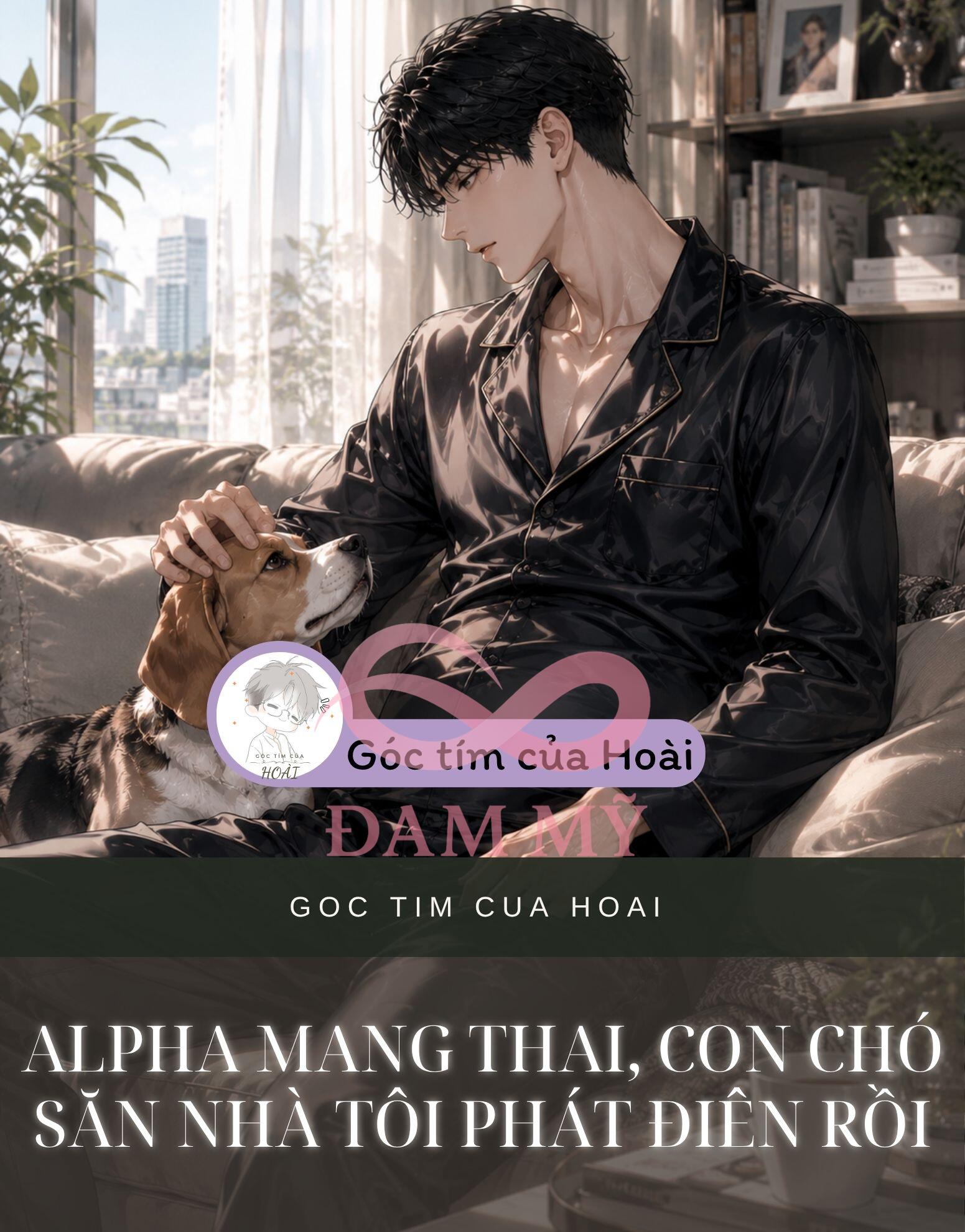 Alpha Mang Thai, Con Chó Săn Nhà Tôi Phát Điên Rồi