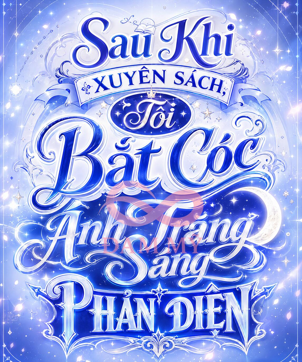 Sau Khi Xuyên Sách, Tôi Bắt Cóc Ánh Trăng Sáng Phản Diện
