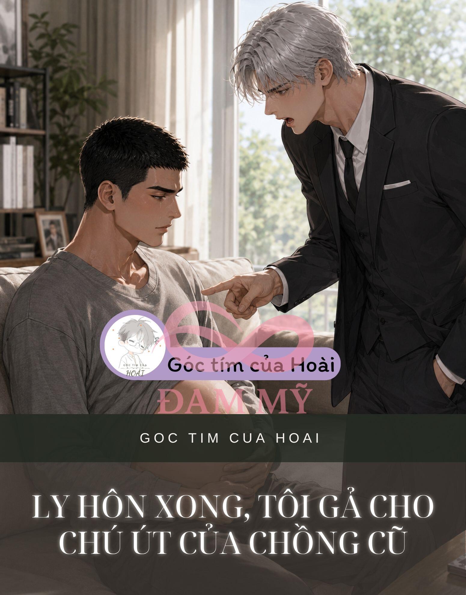 Ly Hôn Xong, Tôi Gả Cho Chú Út Của Chồng Cũ