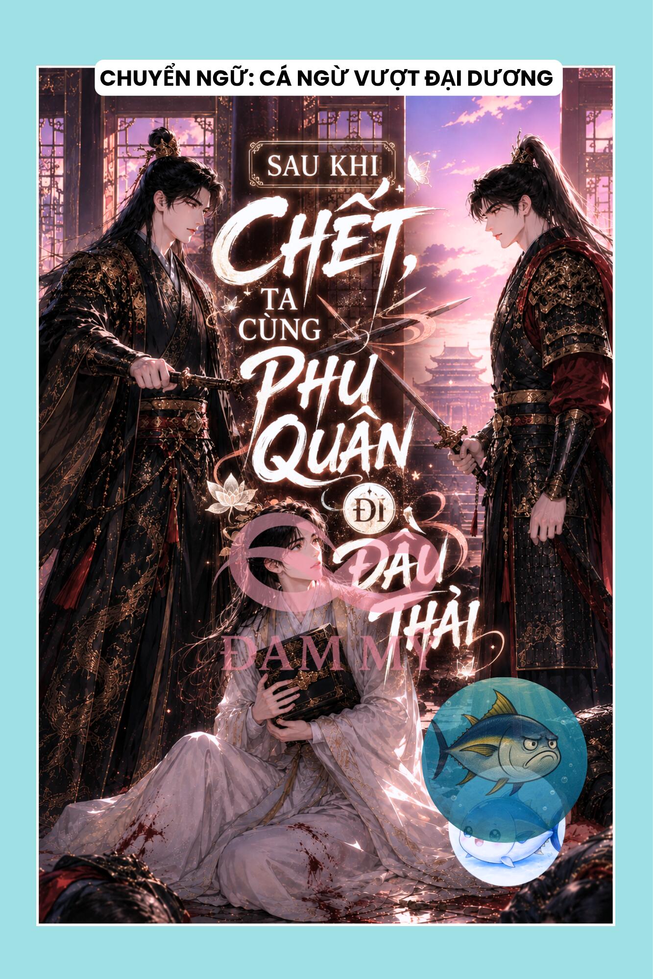 SAU KHI CHẾT, TA CÙNG PHU QUÂN ĐI ĐẦU THAI
