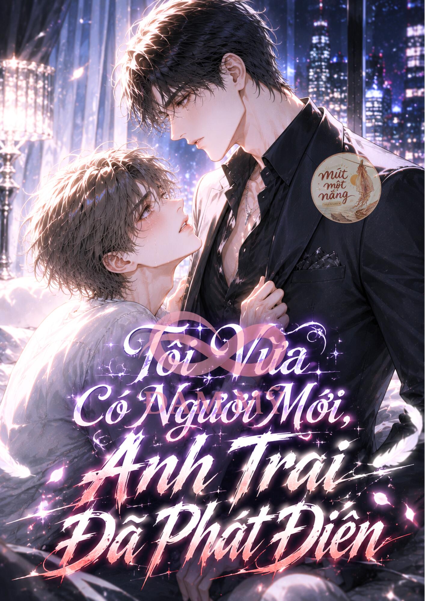Tôi Vừa Có Người Mới, Anh Trai Đã Phát Điên