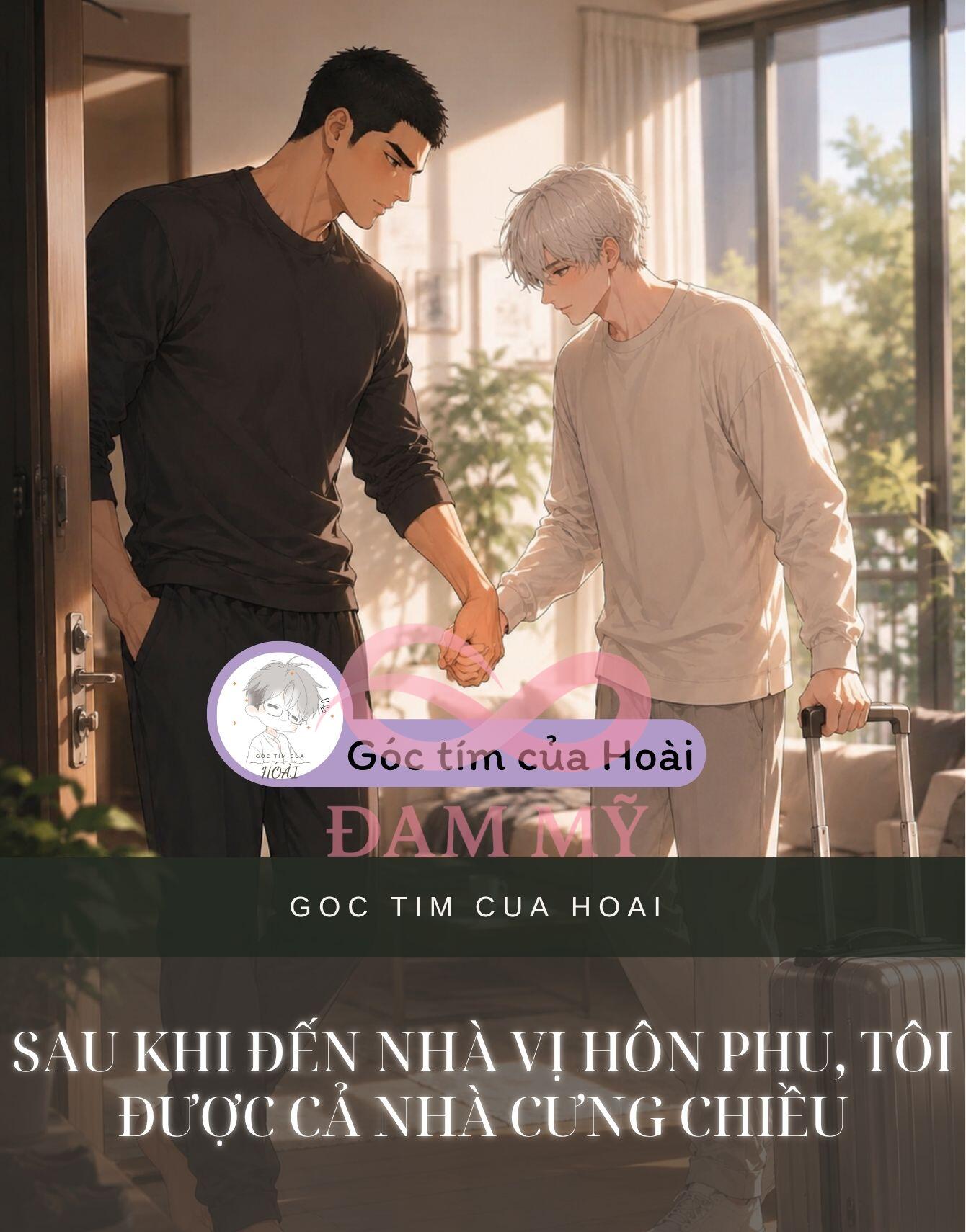 SAU KHI ĐẾN NHÀ VỊ HÔN PHU, TÔI ĐƯỢC CẢ NHÀ CƯNG CHIỀU