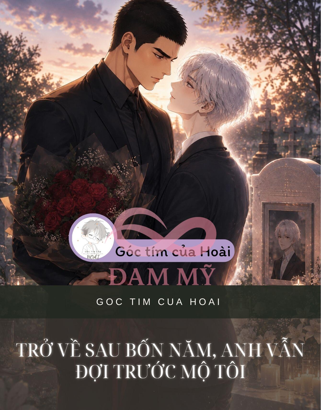 TRỞ VỀ SAU BỐN NĂM, ANH VẪN ĐỢI TRƯỚC MỘ TÔI