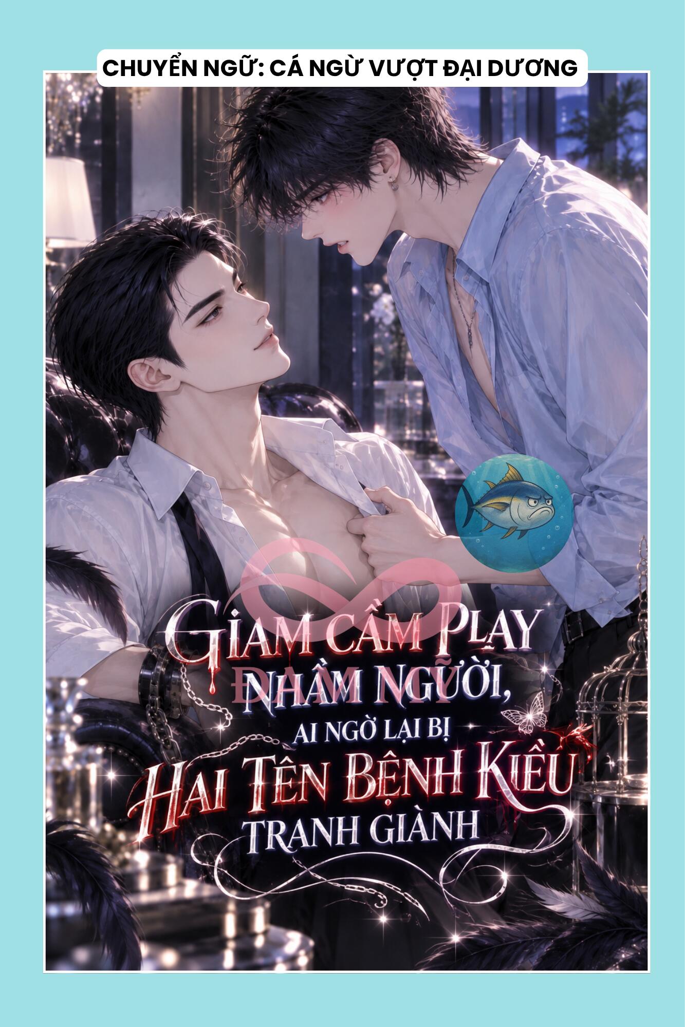 GIAM CẦM PLAY NHẦM NGƯỜI, AI NGỜ LẠI BỊ HAI TÊN BỆNH KIỀU TRANH GIÀNH