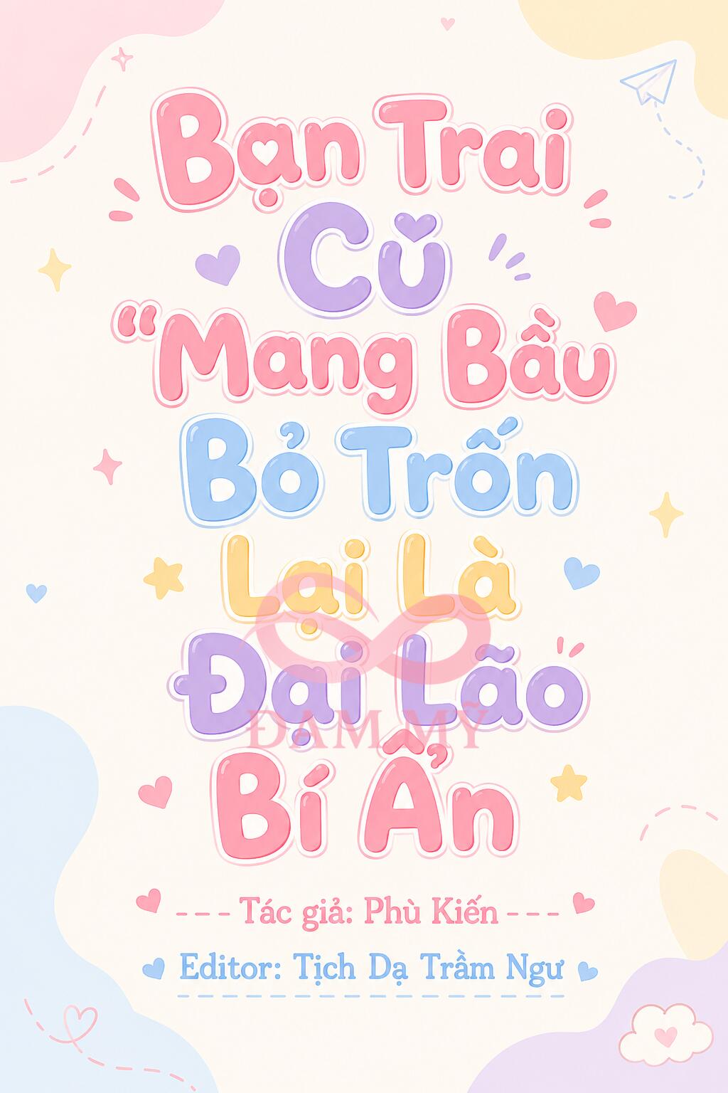 Bạn Trai Cũ Mang Bầu Bỏ Trốn Lại Là Đại Lão Bí Ẩn