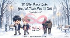 Bù Đắp Thanh Xuân, Yêu Anh Trước Năm 36 Tuổi
