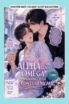 ALPHA GIẢ OMEGA VÀ MANG THAI CON CỦA ENIGMA