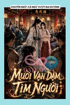 MƯỜI VẠN DẶM TÌM NGƯỜI