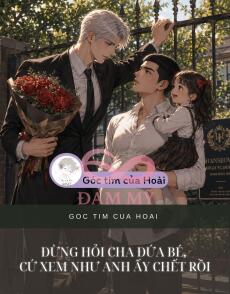 Đừng Hỏi Cha Đứa Bé, Cứ Xem Như Anh Ấy Chết Rồi