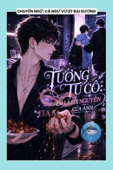 TƯƠNG TƯ CỔ: EM LÀ LỜI NGUYỀN CỦA ANH