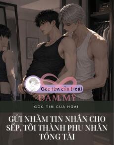 Gửi Nhầm Tin Nhắn Cho Sếp, Tôi Thành Phu Nhân Tổng Tài