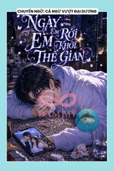 NGÀY EM RỜI KHỎI THẾ GIAN