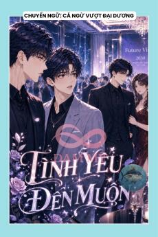 TÌNH YÊU ĐẾN MUỘN