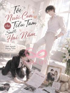 Tôi Nuôi Con Cho Tiểu Tam Suốt Hai Năm