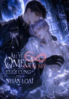 ẤU TỂ OMEGA CUỐI CÙNG CỦA NHÂN LOẠI