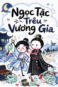 Ngọc Tặc Trêu Vương Gia