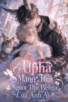 Alpha Mang Thai Và Người Thú Beliga Của Anh Ấy