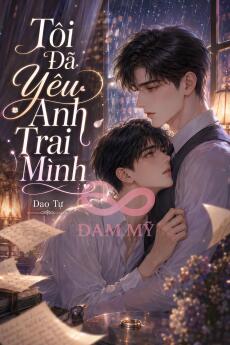 Tôi Đã Yêu Anh Trai Mình