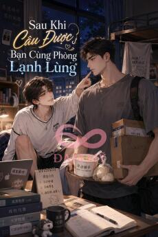 Sau Khi Câu Được Bạn Cùng Phòng Lạnh Lùng