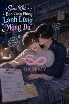 Sau Khi Bạn Cùng Phòng Lạnh Lùng Mộng Du