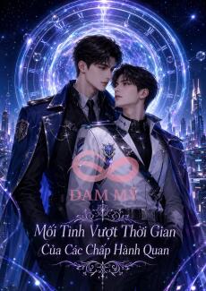 Mối Tình Vượt Thời Gian Của Các Chấp Hành Quan