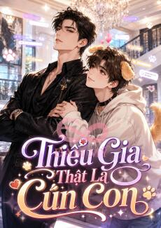 Thiếu Gia Thật Là Cún Con