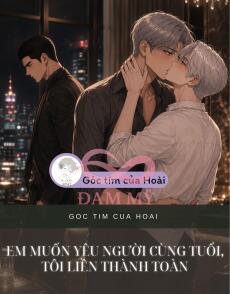 EM MUỐN YÊU NGƯỜI CÙNG TUỔI, TÔI LIỀN THÀNH TOÀN