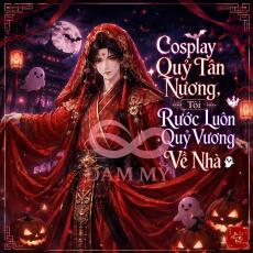 Cosplay Quỷ Tân Nương, Tôi Rước Luôn Quỷ Vương Về Nhà