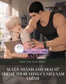 Xuyên Thành Anh Trai Nữ Chính, Tôi Bẻ Cong Cả Nhà Nam Chính