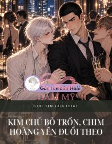 KIM CHỦ BỎ TRỐN, CHIM HOÀNG YẾN ĐUỔI THEO
