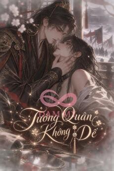 Tướng Quân Không Dễ