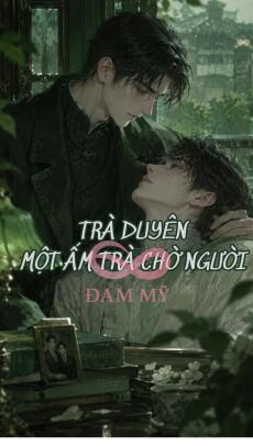 FULL- TRÀ DUYÊN- MỘT ẤM TRÀ CHỜ NGƯỜI