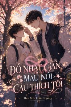 Đồ Nhát Gan, Mau Nói Cậu Thích Tôi