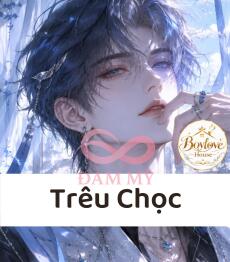 [Chủ thụ] Trêu Chọc