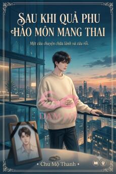 Sau Khi Quả Phu Hào Môn Mang Thai