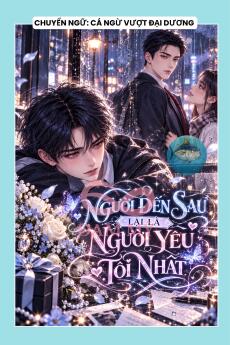 NGƯỜI ĐẾN SAU LẠI LÀ NGƯỜI YÊU TÔI NHẤT